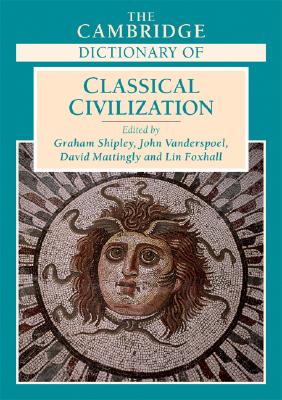 The Cambridge Dictionary of Classical Civilization