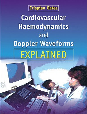 Cardiovascular Haemodynamics and Doppler Waveforms Explained