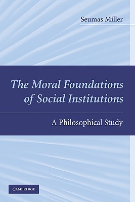 The Moral Foundations of Social Institutions