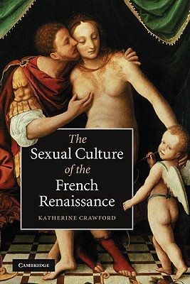 The Sexual Culture of the French Renaissance