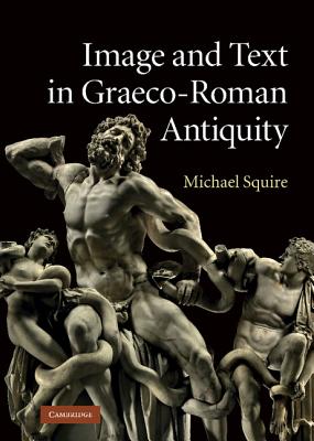 Image and Text in Graeco-Roman Antiquity