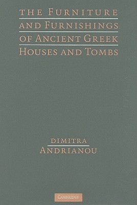 The Furniture and Furnishings of Ancient Greek Houses and Tombs