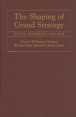 The Shaping of Grand Strategy