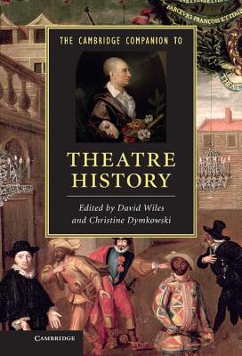 The Cambridge Companion to Theatre History