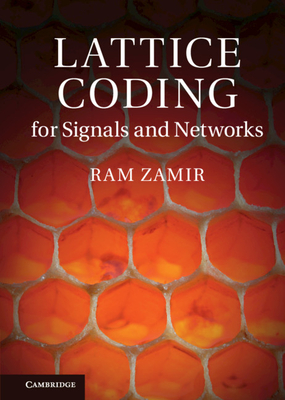 Lattice Coding for Signals and Networks