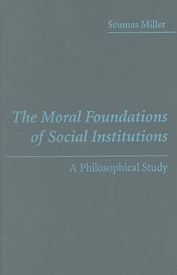 The Moral Foundations of Social Institutions