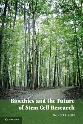 Bioethics and the Future of Stem Cell Research