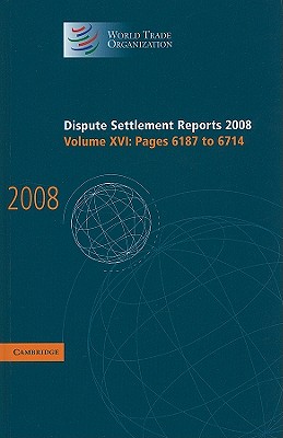 Dispute Settlement Reports 2008: Volume 16, Pages 6187-6714