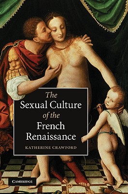 The Sexual Culture of the French Renaissance