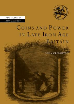 Coins and Power in Late Iron Age Britain
