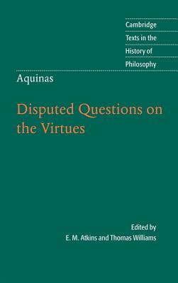 Thomas Aquinas: Disputed Questions on the Virtues