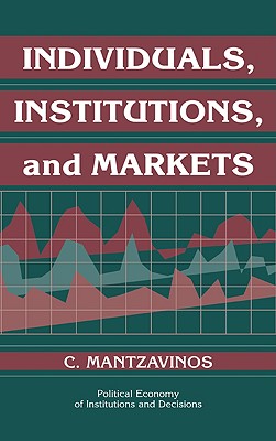 Individuals, Institutions, and Markets