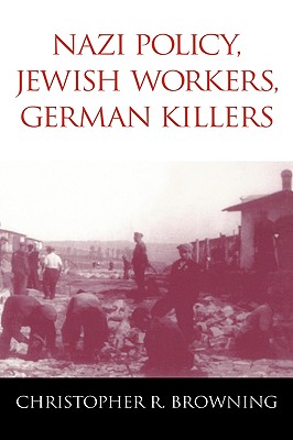 Nazi Policy, Jewish Workers, German Killers