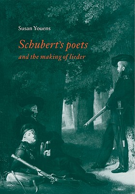 Schubert's Poets and the Making of Lieder