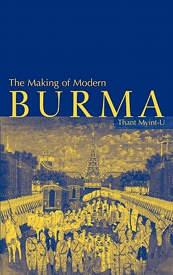 The Making of Modern Burma