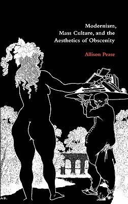 Modernism, Mass Culture, and the Aesthetics of Obscenity