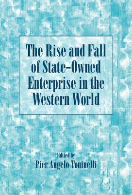 The Rise and Fall of State-Owned Enterprise in the Western World