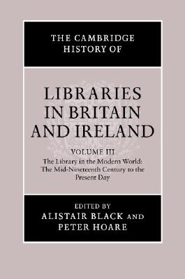 The Cambridge History of Libraries in Britain and Ireland: Volume 3, 1850-2000