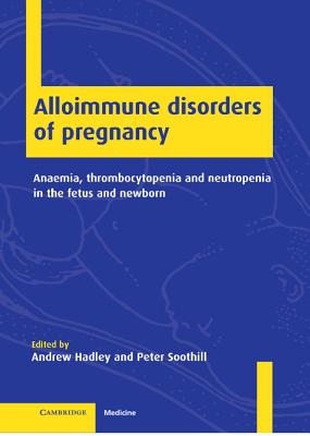 Alloimmune Disorders of Pregnancy