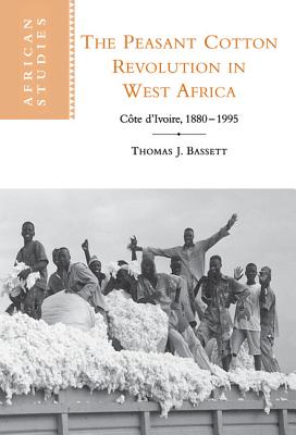 The Peasant Cotton Revolution in West Africa