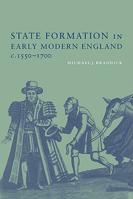 State Formation in Early Modern England, c.1550-1700