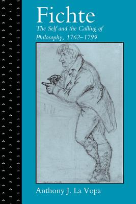 Fichte: The Self and the Calling of Philosophy, 1762-1799