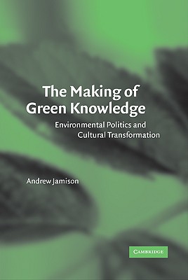 The Making of Green Knowledge