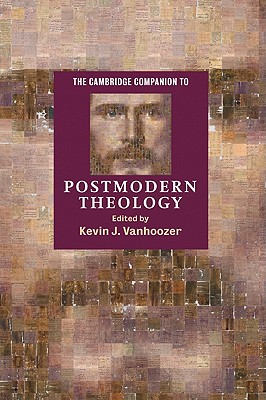 The Cambridge Companion to Postmodern Theology