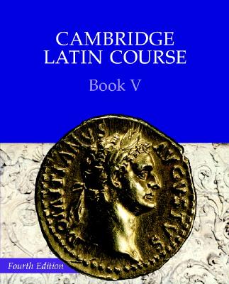 Cambridge Latin Course 4th Edition Book 5 Student''s Book