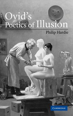 Ovid's Poetics of Illusion