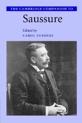 The Cambridge Companion to Saussure