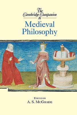 The Cambridge Companion to Medieval Philosophy