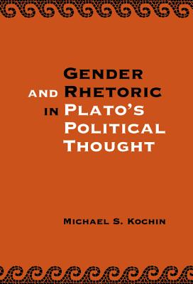 Gender and Rhetoric in Plato's Political Thought