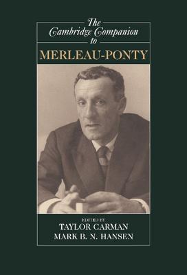 The Cambridge Companion to Merleau-Ponty