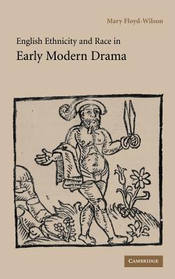 English Ethnicity and Race in Early Modern Drama