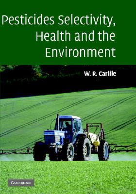 Pesticide Selectivity, Health and the Environment