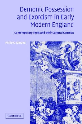 Demonic Possession and Exorcism in Early Modern England