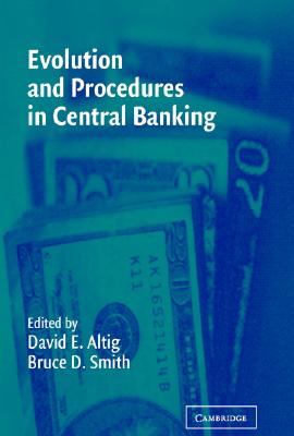 Evolution and Procedures in Central Banking