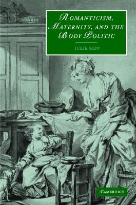 Romanticism, Maternity, and the Body Politic