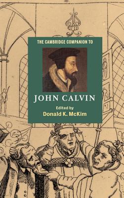 The Cambridge Companion to John Calvin