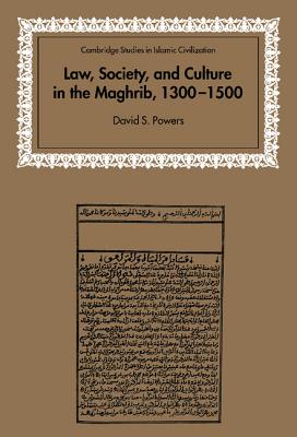 Law, Society and Culture in the Maghrib, 1300-1500