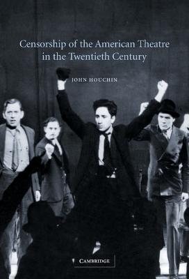 Censorship of the American Theatre in the Twentieth Century