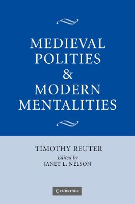 Medieval Polities and Modern Mentalities