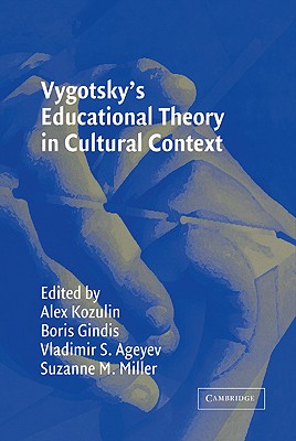 Vygotsky''s Educational Theory in Cultural Context