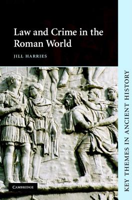 Law and Crime in the Roman World