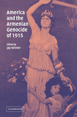 America and the Armenian Genocide of 1915