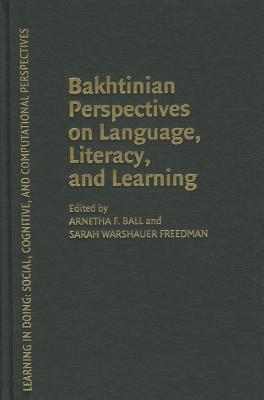 Bakhtinian Perspectives on Language, Literacy, and Learning