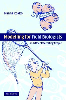 Modelling for Field Biologists and Other Interesting People