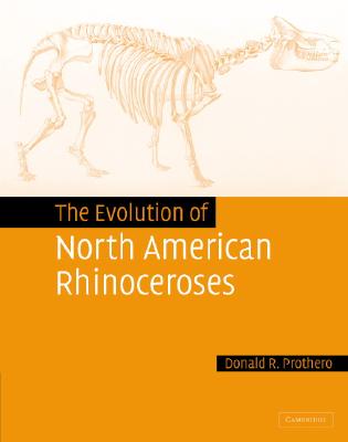 The Evolution of North American Rhinoceroses