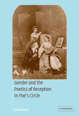 Gender and the Poetics of Reception in Poe's Circle